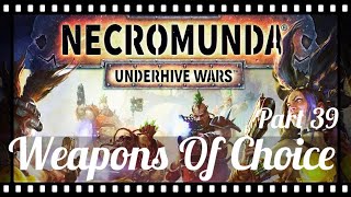 Necromunda Underhive Wars Weapons Of Choice Part 39 [upl. by Krusche928]