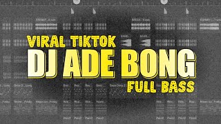 DJ ADE BONG  DJ FULL BASS VIRAL TIKTOK TERBARU 2024 [upl. by Jon]