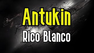 Antukin KARAOKE  Rico Blanco [upl. by Jimmie]