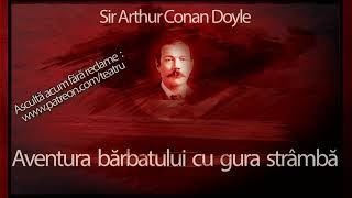 Arthur Conan Doyle  Aventura bărbatului cu gura stramba teatruradiofonic teatruaudio teatruvechi [upl. by Aicekal]