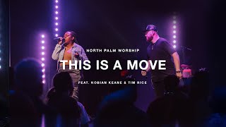 This Is A Move By Tasha Cobbs Leonard Tim Rice amp Kobian Keane  North Palm Worship [upl. by Schellens744]