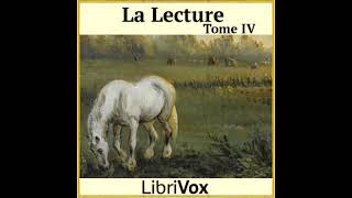 La Lecture tome 4 by Various read by Various Part 44  Full Audio Book [upl. by Attikin819]