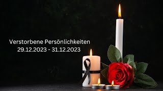 Verstorbene Persönlichkeiten 29122023  31122023 [upl. by Merritt286]