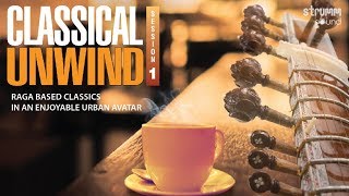 Classical Unwind Jukebox  Raga based Classics in an Enjoyable Urban Avatar [upl. by Navek]