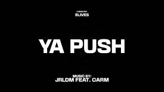 Ya Push  JRLDM featuring Carm Karaoke [upl. by Esylla]