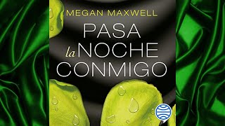 Pasa la noche conmigo Audiolibro Megan Maxwell [upl. by Disraeli]