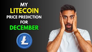 My LITECOIN LTC Price Prediction for DECEMBER [upl. by Otes]