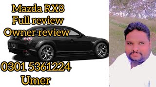 MAZDA RX8  FULL REVIEW  OWNER REVIEW  PAKWHEELS [upl. by Telrahc249]