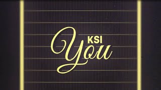 KSI – You Official Lyric Video [upl. by Aylsworth]