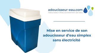 Mise en service dun adoucisseur deau simplex Ultra Compact sans électricité [upl. by Phonsa626]