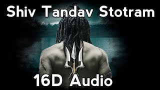 Shiv Tandav Stotram 16D Audio  Use Headphones [upl. by Just]