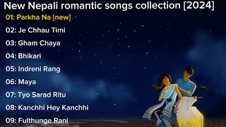 New Nepali romantic and chill songs collection 2024  new Nepali songs 2080 [upl. by Darrill]