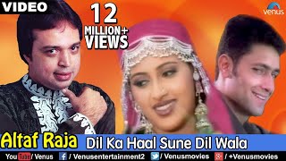 Altaf Raja  Dil Ka Haal  Video Song  Dil Ka Haal Sune Dilwala  90s Evergreen Love Song [upl. by Herrera]