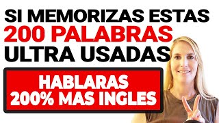 Si Memorizas Estas 200 Palabras Muy Usadas en Inglés Hablarás Mucho Más Español Incluido [upl. by Marcia]