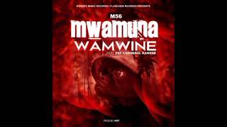 M56 ft General Kanene amp PSTMwamuna WamwineProd By PST [upl. by Aedrahs644]