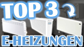 TOP 3 ELEKTRO HEIZUNGEN 2024  Die besten Elektroheizungen  Stiebel Eltron AeroFlow Adax [upl. by Conlan650]