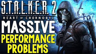 BIG Stalker 2 Heart of Chornobyl UPDATES  There Are Massive PERFORMANCE Issues [upl. by Ahseet679]