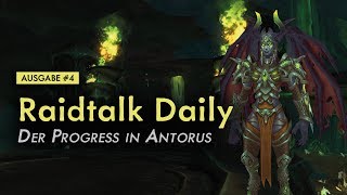 Raidtalk Daily Antorus 4  Tag 3 im Progress [upl. by Eilerua]