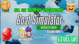 Goat Simulator REMASTERED Trophy Locations [upl. by Ettelohcin]