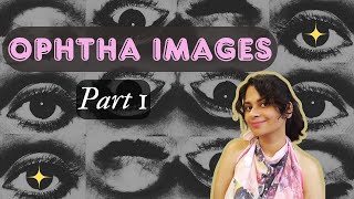 Ophtha Images  Part 1 [upl. by Akira]