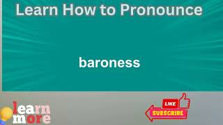 How to Pronounce baroness [upl. by Manaker]