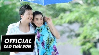 TÌNH YÊU TRỞ LẠI  CAO THÁI SƠN  OFFICIAL MUSIC VIDEO [upl. by Airakaz]