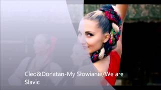 CleoampDonatanMy SłowianieWe Are Slavic EUROVISION POLAND 2014 OFFICIALEUROVISION VERSION [upl. by Tallbot754]