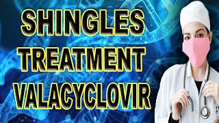 Shingles Treatment Valacyclovir [upl. by Atinod]