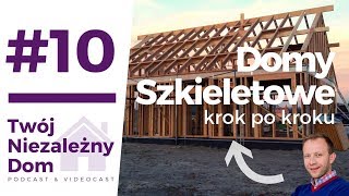 Domy Szkieletowe Krok Po Kroku Najważniejsze Informacje  TwójNiezależnyDom 10 [upl. by Lecroy]