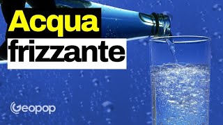 Che differenza cè tra acqua frizzante ed effervescente naturale Vediamo come viene prodotta [upl. by Immanuel]