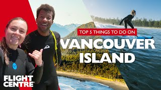 The Top 5 Things To Do On Vancouver Island  Travel Guide [upl. by Satterfield]