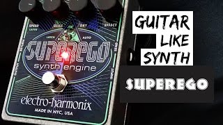 Guitar like Synth EHX SuperEgo [upl. by Eicnan630]