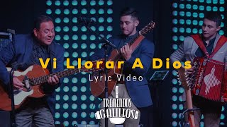 Tremendos Galileos  Vi Llorar A Dios Official Lyric Video [upl. by Eerb]