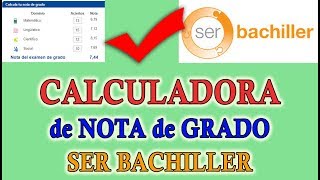 SER BACHILLER 2018  CALCULADORA de nota de GRADO [upl. by Eniortna]