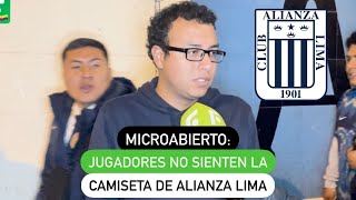 MICROABIERTO Jugadores no sienten la camiseta de Alianza Lima [upl. by Nevet]