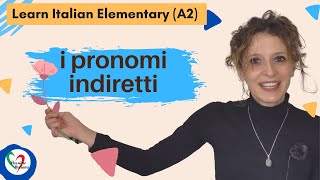 10 Learn Italian Elementary A2 I pronomi indiretti Indirect object pronouns [upl. by Filippo]