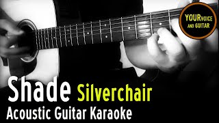 Silverchair  Shade  Acoustic Guitar Karaoke [upl. by Sansen]