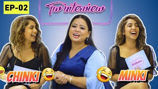 TWINTERVIEW Ft Bharti Singh  EP 02  Chinki Minki [upl. by Maryjo405]