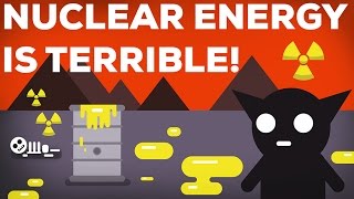 3 Reasons Why Nuclear Energy Is Terrible 23 [upl. by Eidnam]