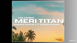 Young Davie  Meri Titan Audio Ft Tiger Pohin 140 Music 🇸🇧 2024 [upl. by Farkas]