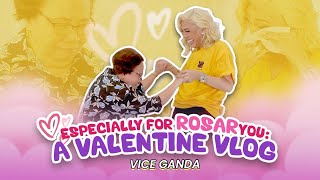 Especially for RosarYOU A Valentine Vlog  VICE GANDA [upl. by Akins360]