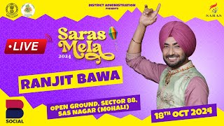 RANJIT BAWA LIVE SARAS MELA 2024 SAS NAGAR MOHALI DAY1 [upl. by Goober615]