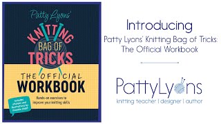 How to Use Patty Lyons Knitting Bag of Tricks The Official Workbook [upl. by Clemmie]