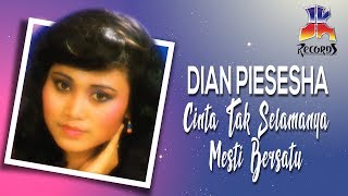 Dian Piesesha  Cinta Tak Selamanya Mesti Bersatu Official Audio [upl. by Minetta448]