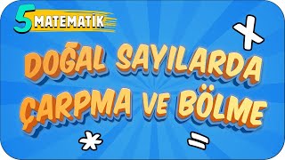 5 Sınıf Matematik Doğal Sayılarda Çarpma ve Bölme 2022 [upl. by Idna]