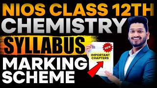 NIOS Class 12th Chemistry Latest Syllabus  Important Chapters  Marking Scheme  Question Paper [upl. by Anyr152]