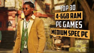 Top 30 Best Mid Spec PC Games  4GB RAM Games  6GB RAM Games [upl. by Narcissus221]