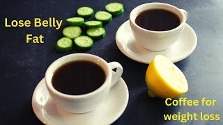 how to lose belly fat in 1 week with coffee and lemon weight loss drink  lose stomach fat fast [upl. by Timmie817]