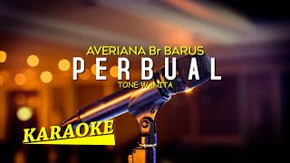 PERBUAL  AVERIANA BR BARUS  KARAOKE LAGU KARO  NADA CEWEK [upl. by Beall892]