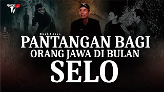 PANTANGAN BAGI ORANG JAWA DI BULAN SELO [upl. by Caterina367]